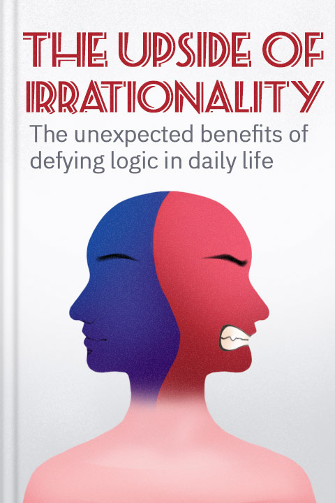 The Upside of Irrationality