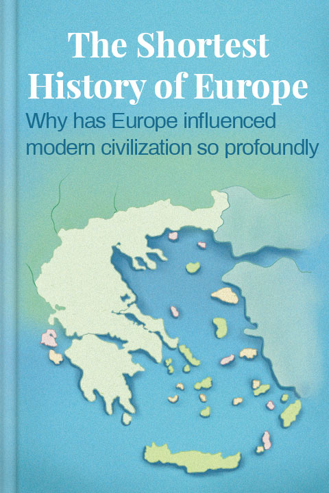 The Shortest History of Europe