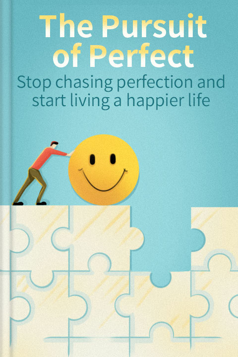 The Pursuit of Perfect