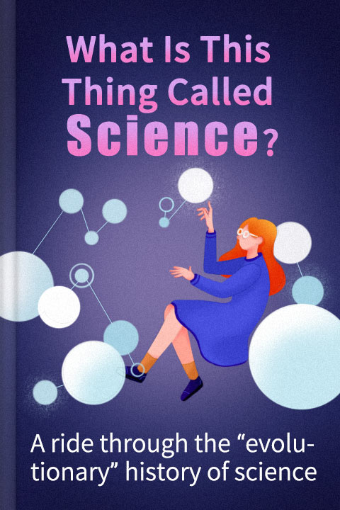 What Is This Thing Called Science