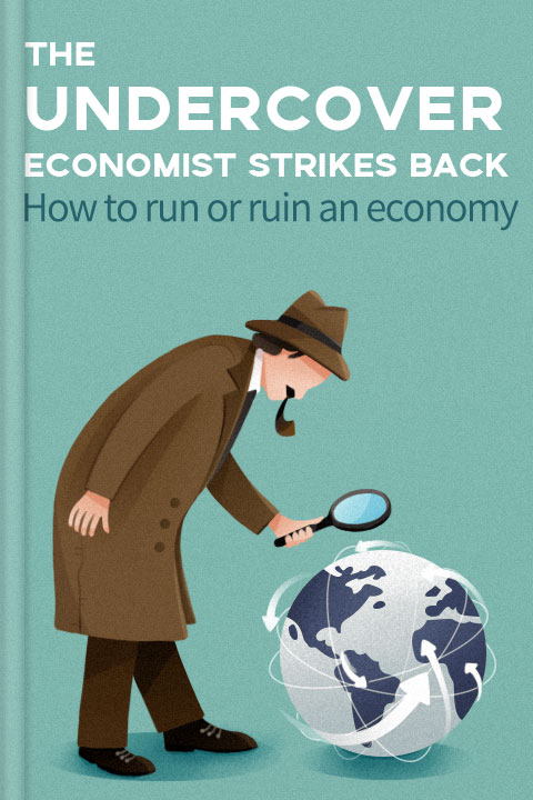 The Undercover Economist Strikes Back