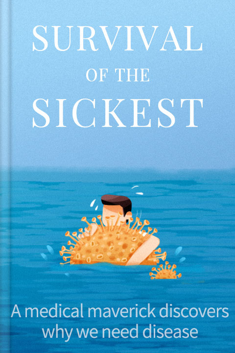 Survival of the Sickest