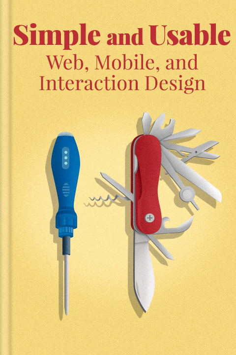 Simple and Usable Web, Mobile, and Interaction Design
