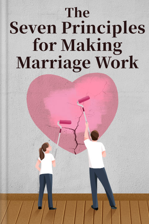 The Seven Principles for Making Marriage Work