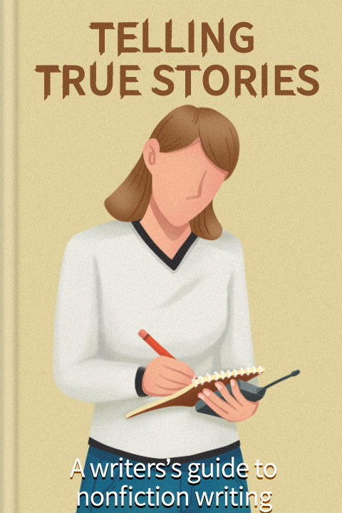 Telling True Stories by Mark Kramer, Wendy Call