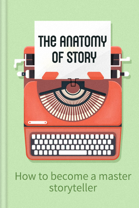 The Anatomy of Story