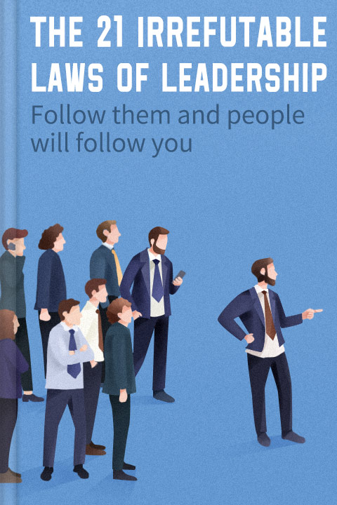 The 21 Irrefutable Laws of Leadership