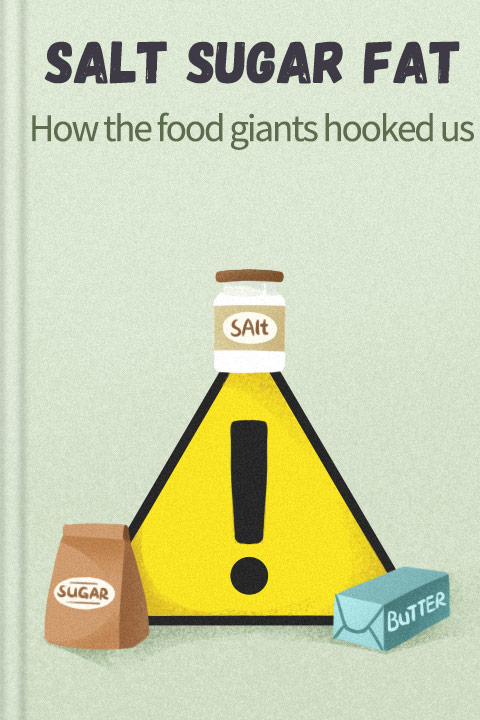 Salt Sugar Fat