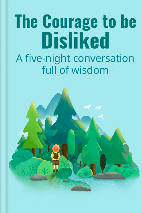 The Courage to be Disliked