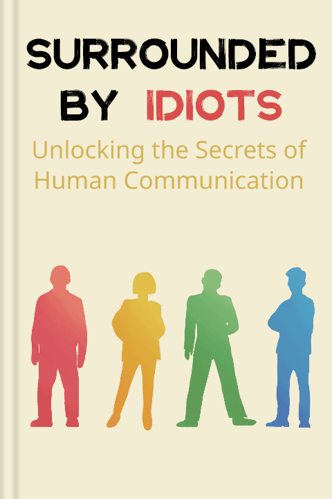 Surrounded by Idiots