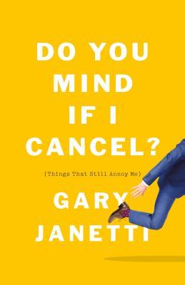 Do You Mind If I Cancel